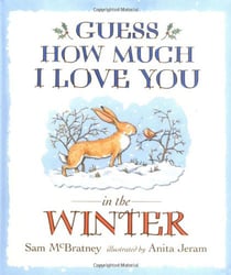 Guess How Much I Love You in the Winter : The perfect Christmas gift, this festive story is from the creators of the bestselling Guess How Much I Love You