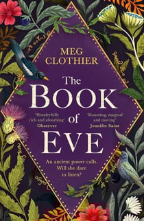 The Book of Eve : A beguiling historical feminist tale - inspired by the undeciphered Voynich manuscript