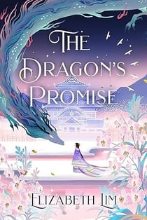 The dragon's promise: the sunday times bestselling magical sequel to six crimson cranes