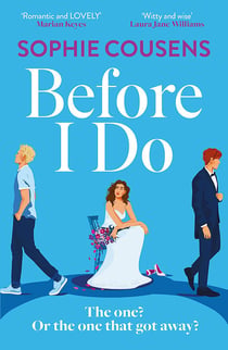 Before I Do : a funny and unexpected love story from the author of THIS TIME NEXT YEAR