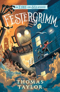 Festergrimm : From the hugely original and highly popular middle grade seaside mystery series for children age 9, 10, 11, 12 from an award-winning author