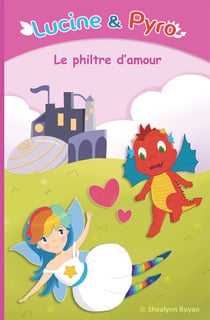 Lucine et pyro : le philtre d'amour