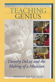 Teaching genius -  dorothy delay and the making of a musician - livre sur la musique