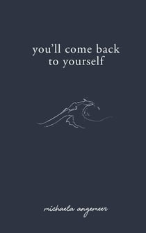 YOU''LL COME BACK TO YOURSELF