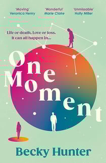 One Moment : 'Fans of Jojo Moyes will devour this stunning tale' Sunday Express