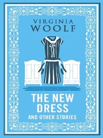 The New Dress and Other Stories : Annotated Edition