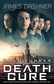 THE DEATH CURE MOVIE TIE-IN EDITION - MAZE RUNNER: BOOK 3