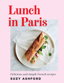 LUNCH IN PARIS - DELICIOUS AND SIMPLE FRENCH RECIPES