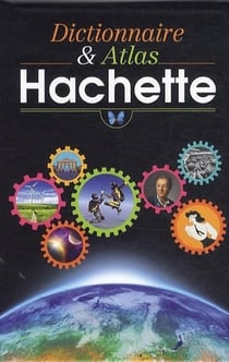 Le dictionnaire et l'atlas hachette