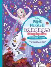 LA REINE DES NEIGES 2 - Coloriages Magiques - Colorie et trouve - Disney