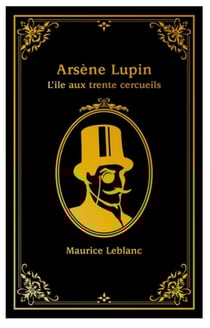 Arsène lupin : l'île aux trente cercueils