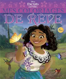 Encanto, la fantastique famille madrigal - mes coloriages de reves - disney