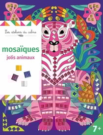 Mosaïques - Mousse - Jolis animaux - Les ateliers du calme