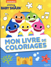 Baby Shark - Mon livre de coloriages