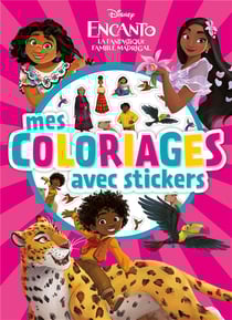 Encanto, la fantastique famille madrigal - mes coloriages avec stickers - disney