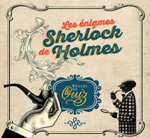 Les énigmes de Sherlock Holmes