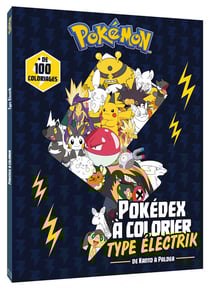 Pokémon - Pokedex à colorier - Pokémon Électrik : Pokedex à colorier