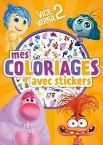 VICE VERSA 2 - Mes Coloriages avec Stickers - Disney Pixar