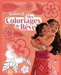 Mes coloriages de rêve - Disney - Vaïana 2