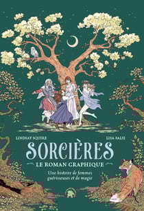 Sorcières : Le roman graphique - Une histoire de femmes guérisseuses et de magie