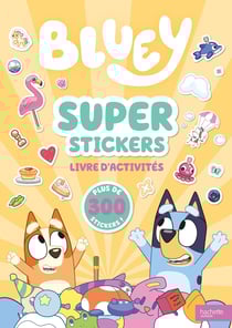 Bluey - Super stickers : Livre de stickers