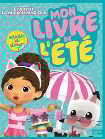 Gabby et la maison magique - Mon livre de l'été