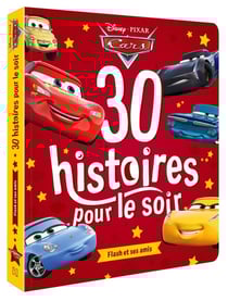 30 histoires pour le soir : Cars : Flash et ses amis