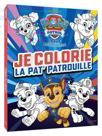 La Pat' Patrouille - Je colorie la Pat' Patrouille : Livre de coloriages