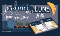 Calendrier jardiner avec la lune jour après jour (édition 2018)