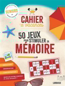 Cahier de vacances senior spécial mémoire - Larousse