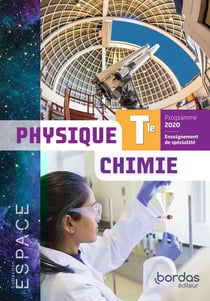 E.S.P.A.C.E LYCEE : physique-chimie : enseignement de spécialité - terminale - manuel de l'élève (édition 2020)