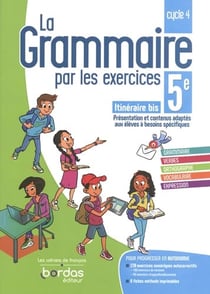 La Grammaire par les exercices 5e Cahier de l'élève Spécial DYS