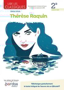 Lire les classiques : Thérèse Raquin d'Emile Zola - 2de (édition 2022)