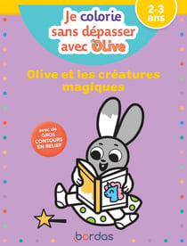 Je colorie sans dépasser avec Olive - Olive et les créatures magiques