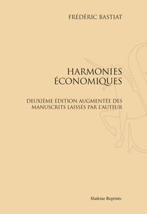 Harmonies économiques - deuxième édition augmentée des manuscrits laissés par l'auteur