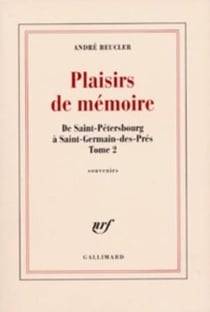 De Saint-Pétersbourg à Saint-Germain-des-Prés, II : Plaisirs de mémoire