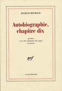 Autobiographie, chapitre dix : Poèmes avec des moments de repos en prose