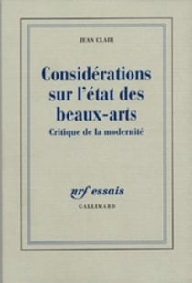 Considérations sur l'État des Beaux-Arts : Critique de la modernité