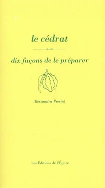 Dix façons de le préparer : Le cédrat