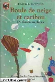 Boule de neige et caribou - du flocon au glacier - - junior, des 8/9 ans