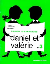 Daniel et Valérie - CP - livret d'exercices Tome 3