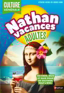Nathan vacances : Adultes - Culture générale : 150 jeux et quiz pour se cultiver en s'amusant tout l'été !