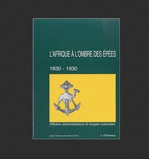 L'afrique a l'ombre des epees. tome 2, officiers administrateurs et troupes coloniales