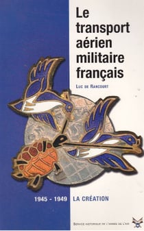 Le transport aerien militaire francais. naissance [1945-1949]