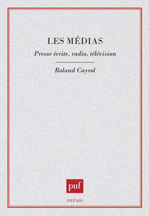 Les médias. Presse écrite, radio, télévision