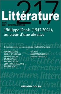 Littérature n°217 : Philippe Denis (1947-2021), au coeur d'une absence