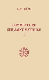 Commentaire sur Saint Matthieu - tome 1 (livres I-II)
