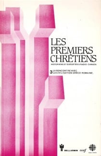 Les Premiers Chrétiens. Historiens et exégètes à Radio-Canada, III