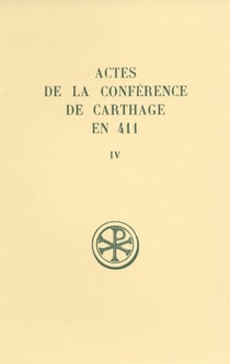 SC 373 Actes de la Conférence de Carthage en 411, IV