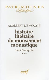Histoire littéraire du mouvement monastique dans l'antiquité, III